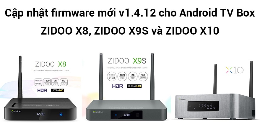 Cập nhật firmware mới v1.4.12 cho ZIDOO X8, ZIDOO X9S và ZIDOO X10