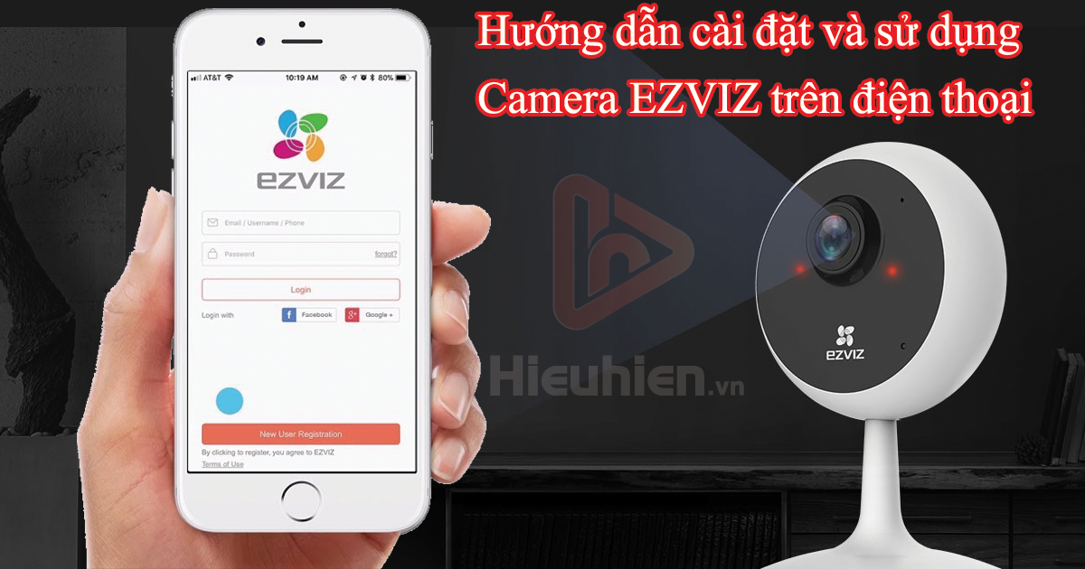 hướng dẫn cài đặt và sử dụng camera ip wifi ezviz trên điện thoại